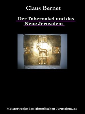 cover image of Der Tabernakel und das Neue Jerusalem